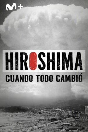 Hiroshima. Cuando todo cambió T1