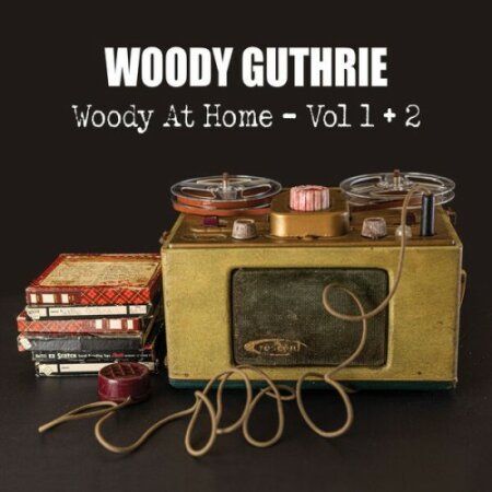 Woody Guthrie - Woody At Home - Vol 1 + 2 (2025) Mp3 320kbps
