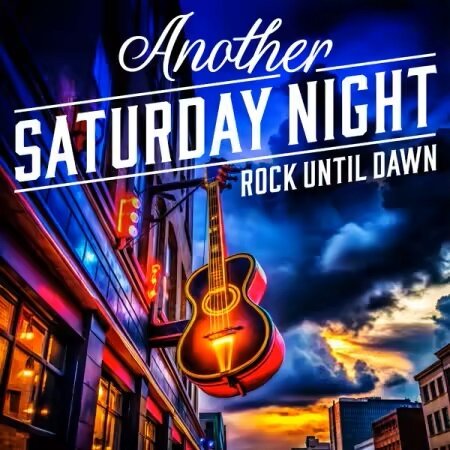 Various Artists - Another Saturday Night Rock Until Dawn (2025) Mp3
