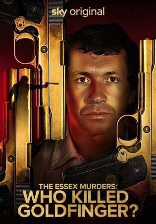 The Essex Murders: Who Killed Goldfinger? T1